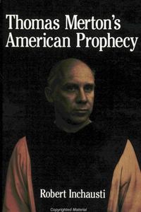 Thomas Merton's American Prophecy