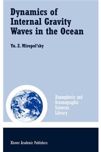 Dynamics of Internal Gravity Waves in the Ocean