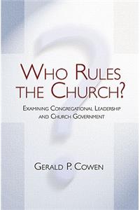 Who Rules the Church?: Examining Congregational Leadership and Church Government