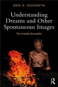 Understanding Dreams and Other Spontaneous Images