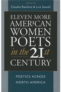 Eleven More American Women Poets in the 21st Century