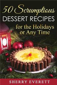50 Scrumptious Dessert Recipes