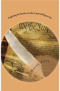 Fighting for Justice in the Land of Hypocrisy