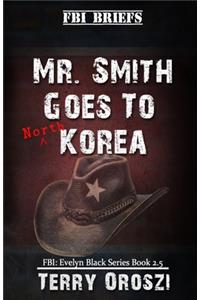 Mr. Smith Goes To North Korea