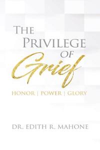 The Privilege of Grief: Honor, Power, Glory