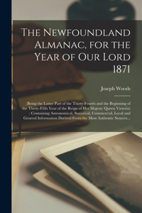 The Newfoundland Almanac, for the Year of Our Lord 1871 [microform]