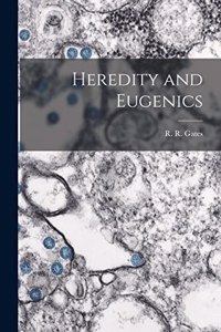 Heredity and Eugenics