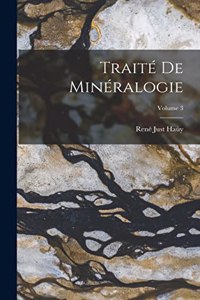 Traité De Minéralogie; Volume 3