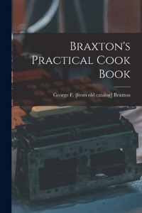 Braxton's Practical Cook Book