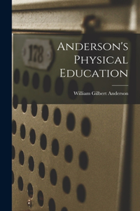 Anderson's Physical Education