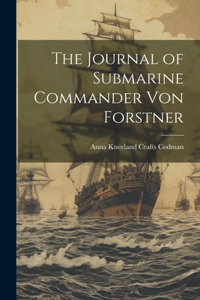 Journal of Submarine Commander Von Forstner