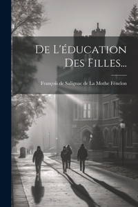 De L'éducation Des Filles...