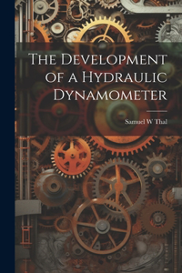 Development of a Hydraulic Dynamometer