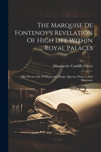 Marquise De Fontenoy's Revelation Of High Life Within Royal Palaces