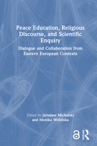 Peace Education, Religious Discourse, and Scientific Enquiry