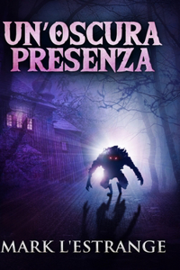 Un'oscura Presenza
