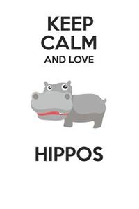 Keep Calm and Love Hippos