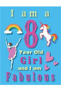 I am an 8 Year Old Girl and I am Fabulous