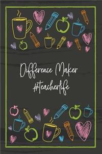 Difference Maker #teacherlife