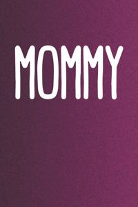Mommy