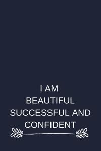 I Am Beautiful Successful And Confident