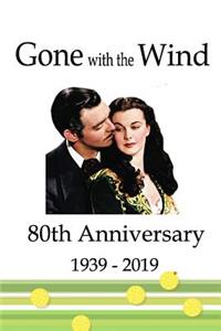 Gone With The Wind 80th Anniversary 1939 - 2019
