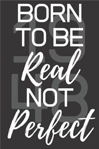Born To Be Real Not Perfect 1948