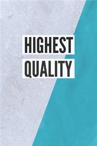 Highest Quality