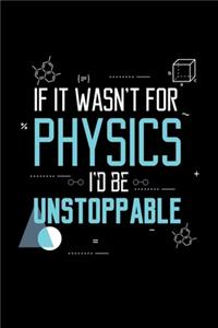 If It Wasn't For Physics I'd Be Unstoppable