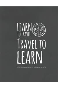 Learn To Travel, Travel To Learn