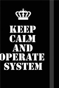 Keep Calm And Operate System