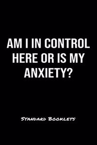 Am I In Control Here Or Is My Anxiety?