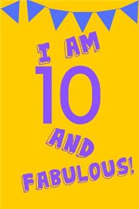 I Am 10 and Fabulous!