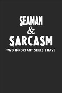 Seaman & Sarcasm Two Important Skills I Have