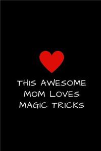 This Awesome Mom Loves Magic Tricks