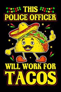 This Police Officer Will Work For Tacos