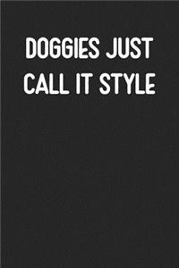 Doggies Just Call It Style