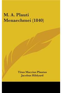 M. A. Plauti Menaechmei (1840)