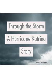 Through the storm A Hurricane Katrina Story