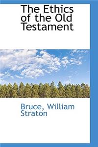 The Ethics of the Old Testament