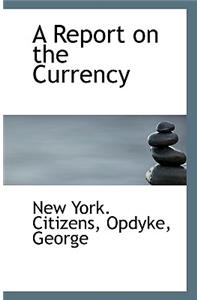 A Report on the Currency