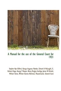 A Manual for the Use of the General Court for 1921