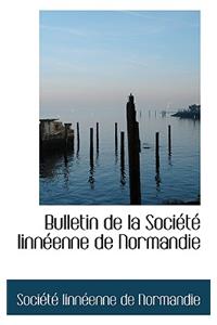 Bulletin de La Soci T Linn Enne de Normandie