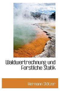 Waldwertrechnung Und Forstliche Statik