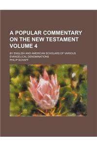 A Popular Commentary on the New Testament Volume 4; By English and American Scholars of Various Evangelical Denominations