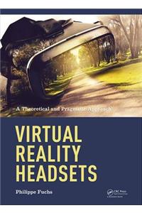 Virtual Reality Headsets - A Theoretical and Pragmatic Approach