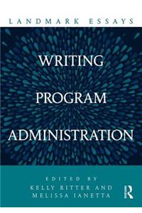 Landmark Essays on Writing Program Administration