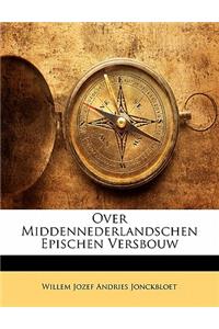 Over Middennederlandschen Epischen Versbouw