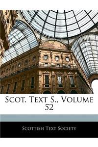 Scot. Text S., Volume 52