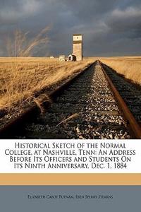Historical Sketch of the Normal College, at Nashville, Tenn